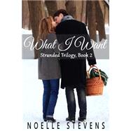 What I Want by Stevens, Noelle, 9781505436273