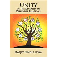Unity in the Diversity of Different Religions by Jawa, Daljit Singh, 9781543436273