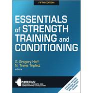 Essentials of Strength Training and Conditioning 5th Edition With HKPropel Access by Haff, G. Gregory; Triplett, N. Travis, 9781718216273