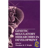 Advances in Genetics : Genetic Regulatory Hierarchies in Development by Scandalios, John G.; Wright, T. R., 9780120176274