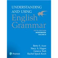 Understanding and Using English Grammar, Workbook Split B by Azar, Betty S; Hagen, Stacy A., 9780134276274