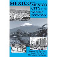 Mexico and Mexico City in the World Economy by Butler, Edgar W., 9780367096274