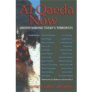 Al Qaeda Now: Understanding Today's Terrorists by Edited by Karen J. Greenberg, 9780521676274