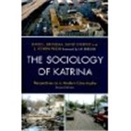 The Sociology of Katrina: Perspectives on a Modern Catastrophe by Brunsma, David L.; Overfelt, David; Picou, Steven J.;, 9781442206274