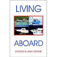 Living Aboard by Groene, Gordon; Groene, Janet, 9781892216274