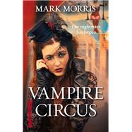 Vampire Circus by Morris, Mark, 9780099556275