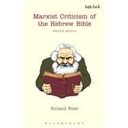 Marxist Criticism of the Hebrew Bible: Second Edition by Boer, Roland, 9780567136275