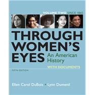 Through Women's Eyes, Volume 2 An American History with Documents by DuBois, Ellen Carol; Dumenil, Lynn, 9781319156275