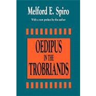 Oedipus in the Trobriands by Spiro,Melford E., 9781560006275