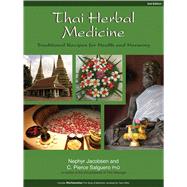 Thai Herbal Medicine Traditional Recipes for Health and Harmony by Jacobsen, Nephyr ; Salguero, C Pierce, 9781844096275