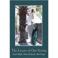 The Layers of Our Seeing by Bright, Susan, 9781891386275