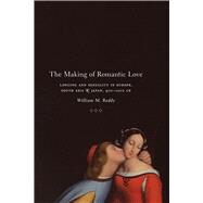 The Making of Romantic Love by Reddy, William M., 9780226706276