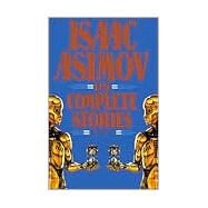 Isaac Asimov: The Complete Stories, Volume 1 by ASIMOV, ISAAC, 9780385416276