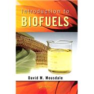 Introduction to Biofuels by Mousdale; David M., 9781138116276