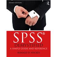 SPSS Demystified: A Simple Guide and Reference by Yockey; Ronald D, 9781138286276
