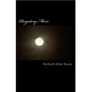 Purgatory Moon by Dacey, Richard Allen, 9781492856276
