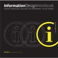 Information Design Workbook Graphic approaches, solutions, and inspiration + 30 case studies by Baer, Kim, 9781592536276