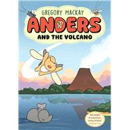 Anders and the Volcano Anders 2 by Mackay, Gregory; Mackay, Gregory, 9781761066276