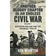 Another Bloody Chapter in an Endless Civil War by Wharton, Ken M., 9781911096276