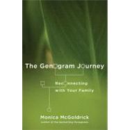 Genogram Journey : Reconnecting with Your Family by McGoldrick, Monica, 9780393706277