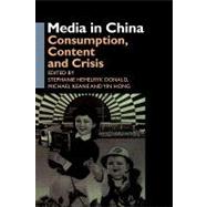 Media in China: Consumption, Content and Crisis by Donald,Stephanie Hemelryk, 9780415406277