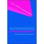 Advanced Hypnotherapy : Hypnodynamic Techniques by Watkins, John G.; Barabasz, Arreed F., 9780415956277