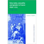 Fairy Tales, Sexuality, and Gender in France, 1690–1715: Nostalgic Utopias by Lewis C. Seifert, 9780521026277