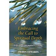 Embracing the Call to Spiritual Depth by Edwards, Tilden, 9780809146277