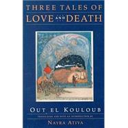 Three Tales of Love and Death by EL KOULOUB OUT, 9780815606277