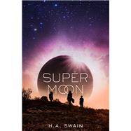 Supermoon by Swain, H. A., 9781250116277