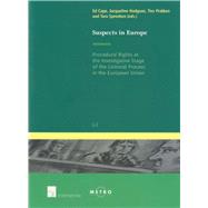 Suspects in Europe Procedural Rights at the Investigative Stage of the Criminal Process in the European Union by Lloyd-Cape, Edward; Hodgson, Jacqueline; Prakken, Ties; Spronken, Taru, 9789050956277