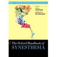 The Oxford Handbook of Synesthesia by Simner, Julia; Hubbard, Edward M., 9780198836278