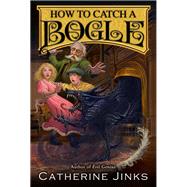 How to Catch a Bogle by Jinks, Catherine; Watts, Sarah, 9780544336278