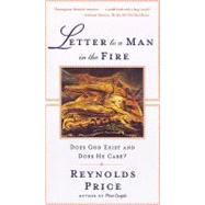 Letter To A Man In The Fire Does God Exist And Does He Care by Price, Reynolds, 9780684856278