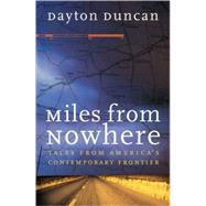 Miles from Nowhere by Duncan, Dayton, 9780803266278