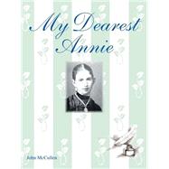 My Dearest Annie by McCullen, John, 9781412016278