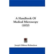 A Handbook of Medical Microscopy by Richardson, Joseph Gibbons, 9781437486278