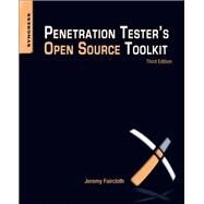 Penetration Tester's Open Source Toolkit by Faircloth, Jeremy; Fryer, Neil, 9781597496278