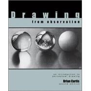 Drawing from Observation: An Introduction to Perceptual Drawing by Curtis, Brian, 9780077356279