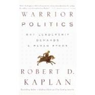Warrior Politics by Kaplan, Robert D., 9780375726279