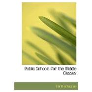 Public Schools for the Middle Classes by Fortescue, Earl, 9780554606279
