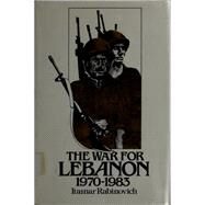 The War for Lebanon, 1970-1983 by Itamar Rabinovich, 9780801416279