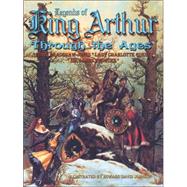 Legends of King Arthur Through the Ages by Bradshaw-jones, Colin; Guest, Lady Charlotte; Knowles, James, 9781411636279