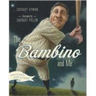 The Bambino and Me by Hyman, Zachary; Pullen, Zachary; Alexander, Jason, 9781770496279