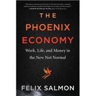 The Phoenix Economy by Felix Salmon, 9780063076280