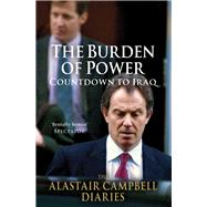 The Alastair Campbell Diaries: Volume Four The Burden of Power: Countdown to Iraq by Campbell, Alastair, 9780091796280