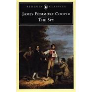 Spy : A Tale of the Neutral Ground by Cooper, James Fenimore; Franklin, Wayne; Franklin, Wayne, 9780140436280