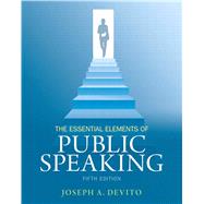 The Essential Elements of Public Speaking by DeVito, Joseph A., 9780205946280