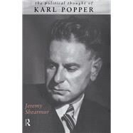 The Political Thought of Karl Popper by Shearmur; Jeremy, 9780415756280