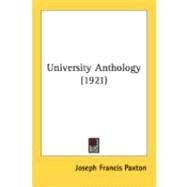 University Anthology by Paxton, Joseph Francis, 9780548896280